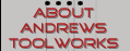 About Andrews Tool Works